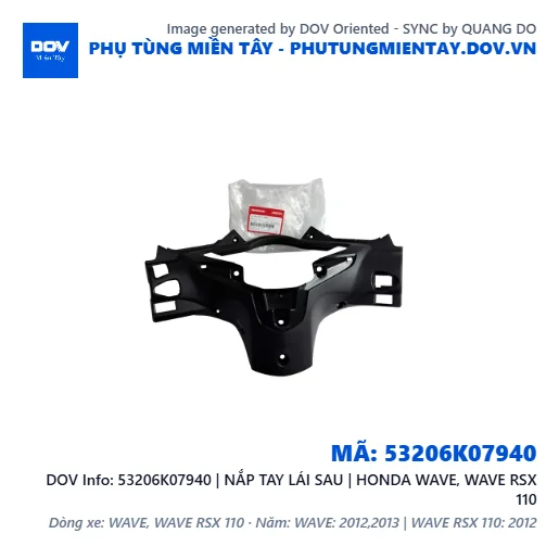 53206K07940 | NẮP TAY LÁI SAU | HONDA WAVE, WAVE RSX 110 — 53206K07940