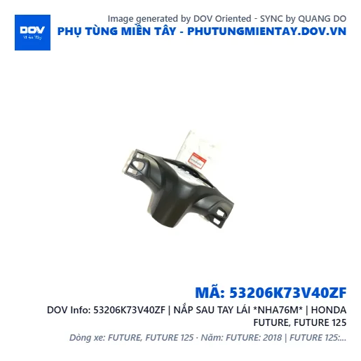 53206K73V40ZF | NẮP SAU TAY LÁI *NHA76M* | HONDA FUTURE, FUTURE 125 — 53206K73V40ZF