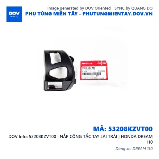 53208KZVT00 | NẮP CÔNG TẮC TAY LÁI TRÁI | HONDA DREAM 110 — 53208KZVT00