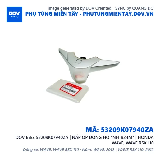 53209K07940ZA | NẮP ỐP ĐỒNG HỒ *NH-B24M* | HONDA WAVE, WAVE RSX 110 — 53209K07940ZA