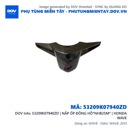 53209K07940ZD | NẮP ỐP ĐỒNG HỒ*NHB25M* | HONDA WAVE — 53209K07940ZD