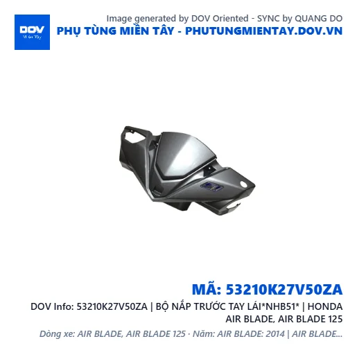 53210K27V50ZA | BỘ NẮP TRƯỚC TAY LÁI*NHB51* | HONDA AIR BLADE, AIR BLADE 125 — 53210K27V50ZA