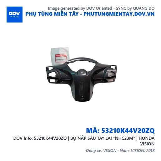 53210K44V20ZQ | BỘ NẮP SAU TAY LÁI *NHC23M* | HONDA VISION — 53210K44V20ZQ