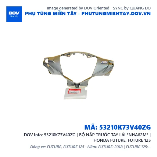 53210K73V40ZG | BỘ NẮP TRƯỚC TAY LÁI *NHA62M* | HONDA FUTURE, FUTURE 125 — 53210K73V40ZG