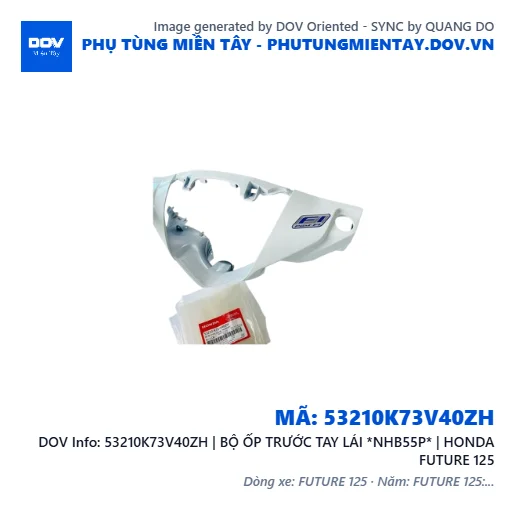 53210K73V40ZH | BỘ ỐP TRƯỚC TAY LÁI *NHB55P* | HONDA FUTURE 125 — 53210K73V40ZH