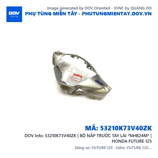 53210K73V40ZK | BỘ NẮP TRƯỚC TAY LÁI *NHB24M* | HONDA FUTURE 125 — 53210K73V40ZK