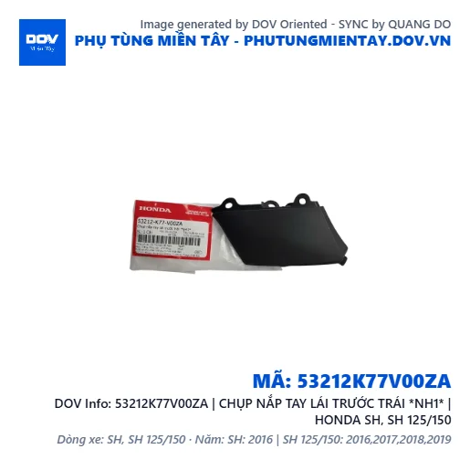 53212K77V00ZA | CHỤP NẮP TAY LÁI TRƯỚC TRÁI *NH1* | HONDA SH, SH 125/150 — 53212K77V00ZA