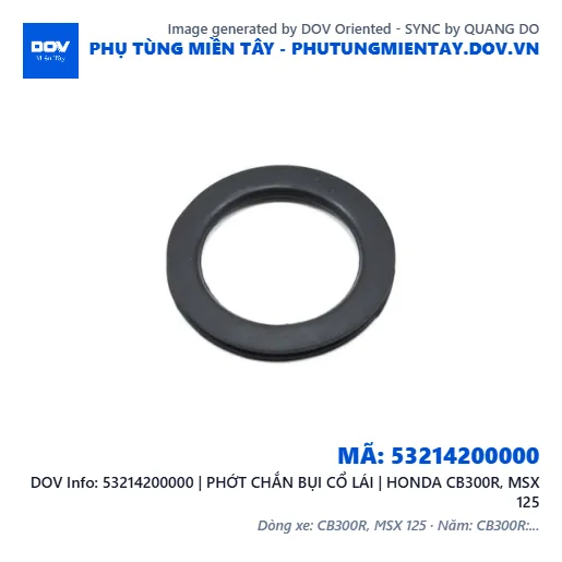 53214200000 | PHỚT CHẮN BỤI CỔ LÁI | HONDA CB300R, MSX 125 — 53214200000