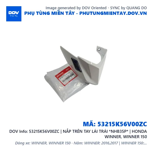 53215K56V00ZC | NẮP TRÊN TAY LÁI TRÁI *NHB35P* | HONDA WINNER, WINNER 150 — 53215K56V00ZC