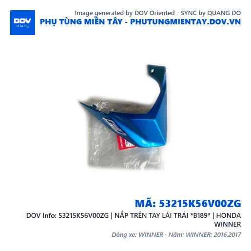 53215K56V00ZG | NẮP TRÊN TAY LÁI TRÁI *B189* | HONDA WINNER — 53215K56V00ZG