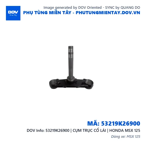 53219K26900 | CỤM TRỤC CỔ LÁI | HONDA MSX 125 — 53219K26900
