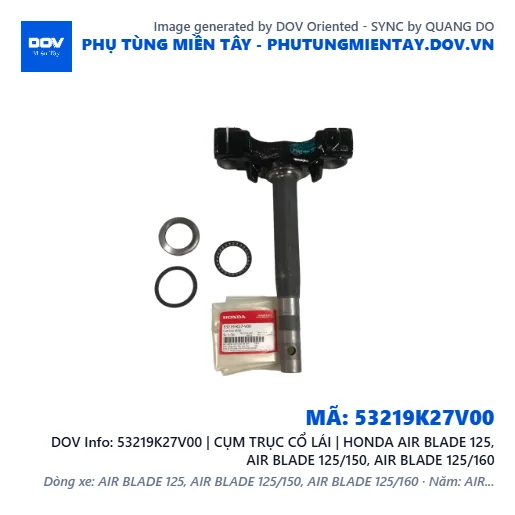 53219K27V00 | CỤM TRỤC CỔ LÁI | HONDA AIR BLADE 125, AIR BLADE 125/150, AIR BLADE 125/160 — 53219K27V00