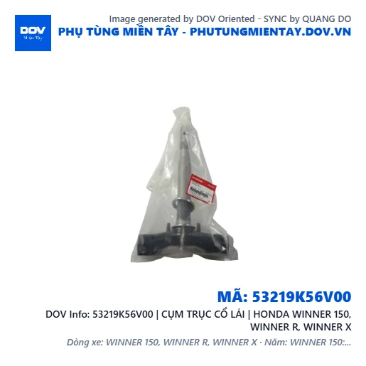 53219K56V00 | CỤM TRỤC CỔ LÁI | HONDA WINNER 150, WINNER R, WINNER X — 53219K56V00