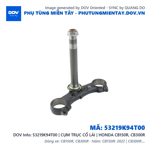 53219K94T00 | CỤM TRỤC CỔ LÁI | HONDA CB150R, CB300R — 53219K94T00