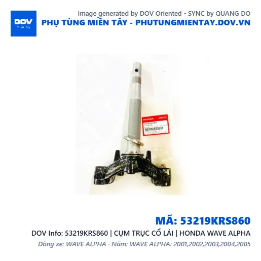 53219KRS860 | CỤM TRỤC CỔ LÁI | HONDA WAVE ALPHA — 53219KRS860