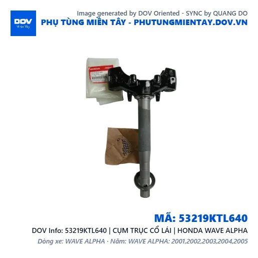 53219KTL640 | CỤM TRỤC CỔ LÁI | HONDA WAVE ALPHA — 53219KTL640