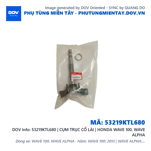 53219KTL680 | CỤM TRỤC CỔ LÁI | HONDA WAVE 100, WAVE ALPHA — 53219KTL680