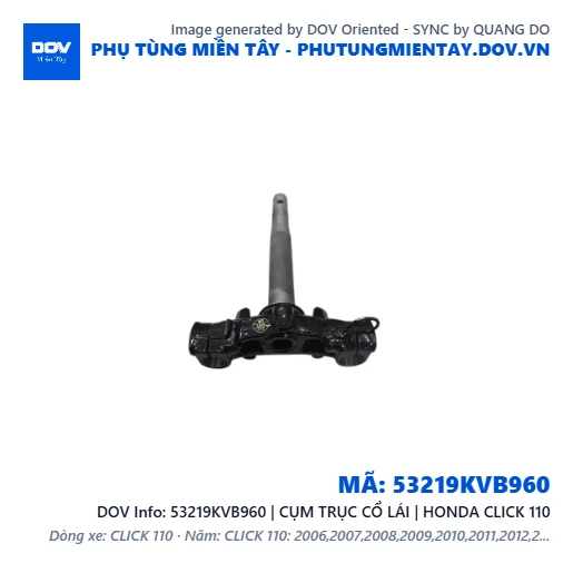 53219KVB960 | CỤM TRỤC CỔ LÁI | HONDA CLICK 110 — 53219KVB960