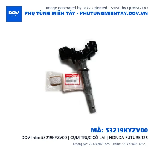 53219KYZV00 | CỤM TRỤC CỔ LÁI | HONDA FUTURE 125 — 53219KYZV00