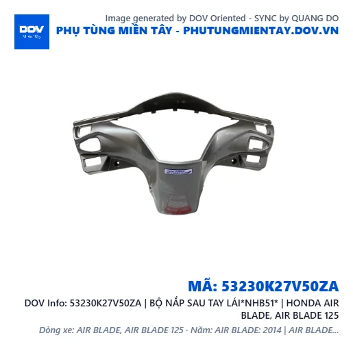 53230K27V50ZA | BỘ NẮP SAU TAY LÁI*NHB51* | HONDA AIR BLADE, AIR BLADE 125 — 53230K27V50ZA