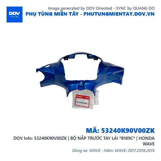 53240K90V00ZK | BỘ NẮP TRƯỚC TAY LÁI *B189C* | HONDA WAVE — 53240K90V00ZK