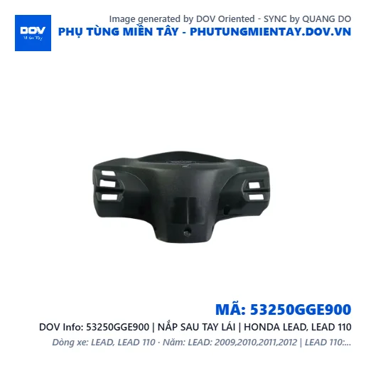 53250GGE900 | NẮP SAU TAY LÁI | HONDA LEAD, LEAD 110 — 53250GGE900