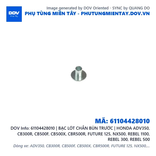 61104428010 | BẠC LÓT CHẮN BÙN TRƯỚC | HONDA ADV350, CB300R, CB500F, CB500X, CBR500R, FUTURE 125, NX500, REBEL 1100, REBEL 300, REBEL 500 — 61104428010