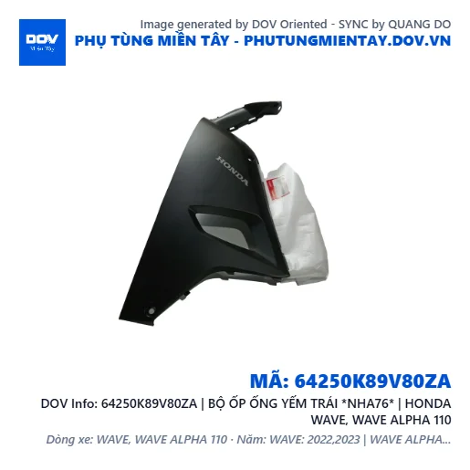 64250K89V80ZA | BỘ ỐP ỐNG YẾM TRÁI *NHA76* | HONDA WAVE, WAVE ALPHA 110 — 64250K89V80ZA