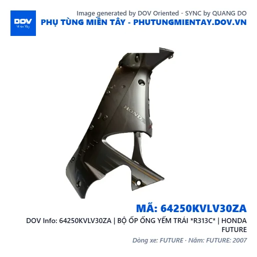 64250KVLV30ZA | BỘ ỐP ỐNG YẾM TRÁI *R313C* | HONDA FUTURE — 64250KVLV30ZA