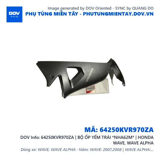 64250KVR970ZA | BỘ ỐP YẾM TRÁI *NHA62M* | HONDA WAVE, WAVE ALPHA — 64250KVR970ZA