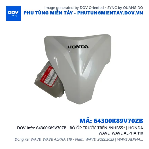 64300K89V70ZB | BỘ ỐP TRƯỚC TRÊN *NHB55* | HONDA WAVE, WAVE ALPHA 110 — 64300K89V70ZB