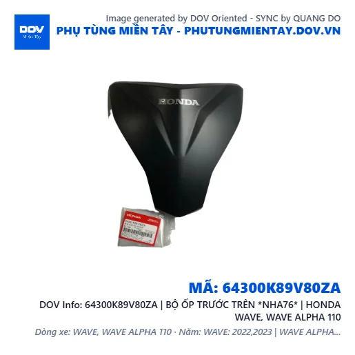64300K89V80ZA | BỘ ỐP TRƯỚC TRÊN *NHA76* | HONDA WAVE, WAVE ALPHA 110 — 64300K89V80ZA