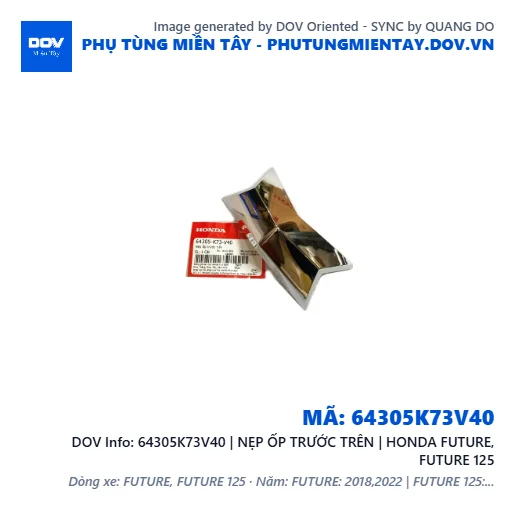 64305K73V40 | NẸP ỐP TRƯỚC TRÊN | HONDA FUTURE, FUTURE 125 — 64305K73V40