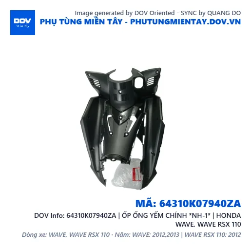 64310K07940ZA | ỐP ỐNG YẾM CHÍNH *NH-1* | HONDA WAVE, WAVE RSX 110 — 64310K07940ZA