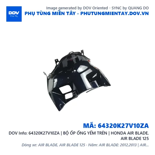 64320K27V10ZA | BỘ ỐP ỐNG YẾM TRÊN | HONDA AIR BLADE, AIR BLADE 125 — 64320K27V10ZA