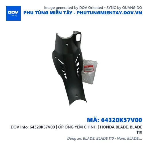 64320K57V00 | ỐP ỐNG YẾM CHÍNH | HONDA BLADE, BLADE 110 — 64320K57V00
