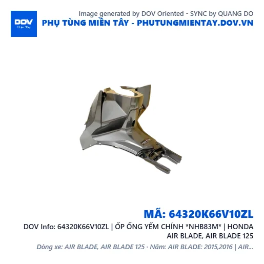 64320K66V10ZL | ỐP ỐNG YẾM CHÍNH *NHB83M* | HONDA AIR BLADE, AIR BLADE 125 — 64320K66V10ZL