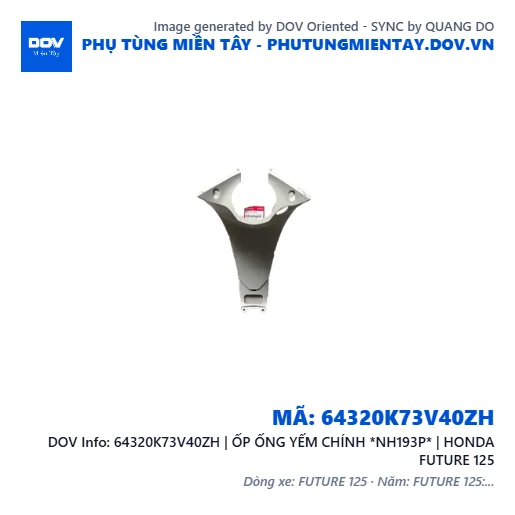 64320K73V40ZH | ỐP ỐNG YẾM CHÍNH *NH193P* | HONDA FUTURE 125 — 64320K73V40ZH