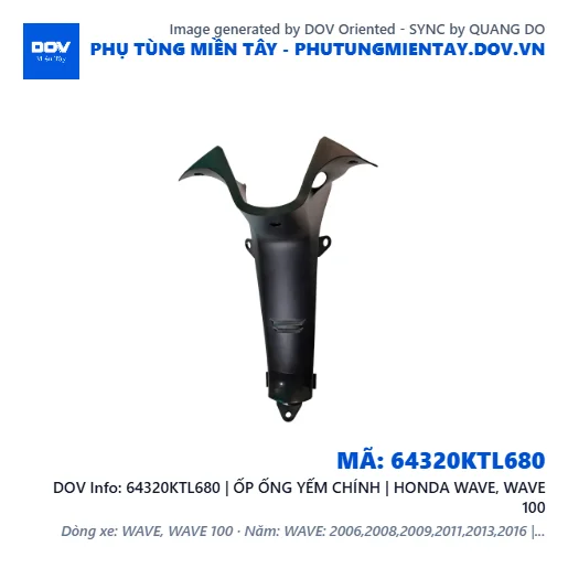 64320KTL680 | ỐP ỐNG YẾM CHÍNH | HONDA WAVE, WAVE 100 — 64320KTL680