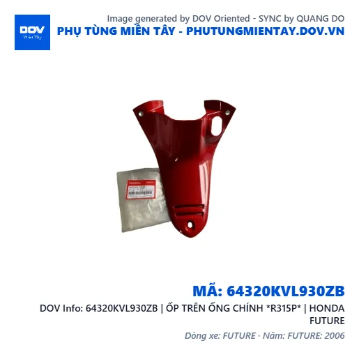 64320KVL930ZB | ỐP TRÊN ỐNG CHÍNH *R315P* | HONDA FUTURE — 64320KVL930ZB