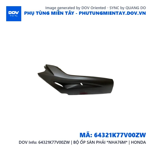 64321K77V00ZW | BỘ ỐP SÀN PHẢI *NHA76M* | HONDA  — 64321K77V00ZW