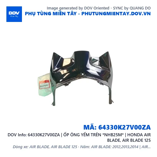 64330K27V00ZA | ỐP ÔNG YẾM TRÊN *NHB25M* | HONDA AIR BLADE, AIR BLADE 125 — 64330K27V00ZA