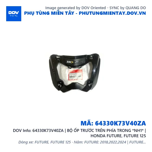 64330K73V40ZA | BỘ ỐP TRƯỚC TRÊN PHÍA TRONG *NH1* | HONDA FUTURE, FUTURE 125 — 64330K73V40ZA