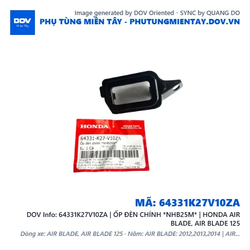 64331K27V10ZA | ỐP ĐÈN CHÍNH *NHB25M* | HONDA AIR BLADE, AIR BLADE 125 — 64331K27V10ZA