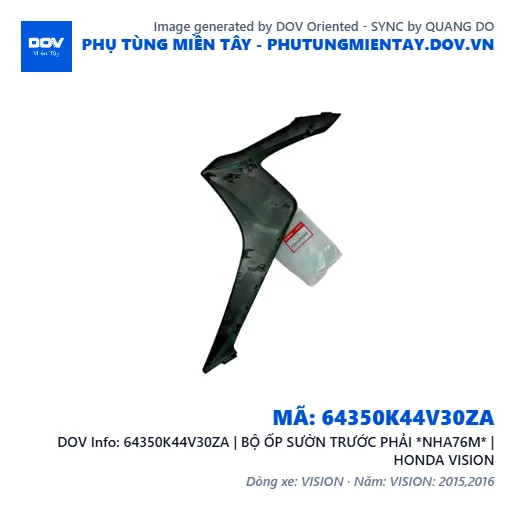 64350K44V30ZA | BỘ ỐP SƯỜN TRƯỚC PHẢI *NHA76M* | HONDA VISION — 64350K44V30ZA