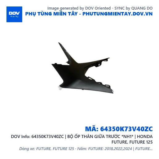 64350K73V40ZC | BỘ ỐP THÂN GIỮA TRƯỚC *NH1* | HONDA FUTURE, FUTURE 125 — 64350K73V40ZC