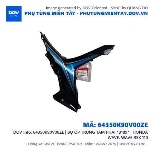64350K90V00ZE | BỘ ỐP TRUNG TÂM PHẢI *B189* | HONDA WAVE, WAVE RSX 110 — 64350K90V00ZE