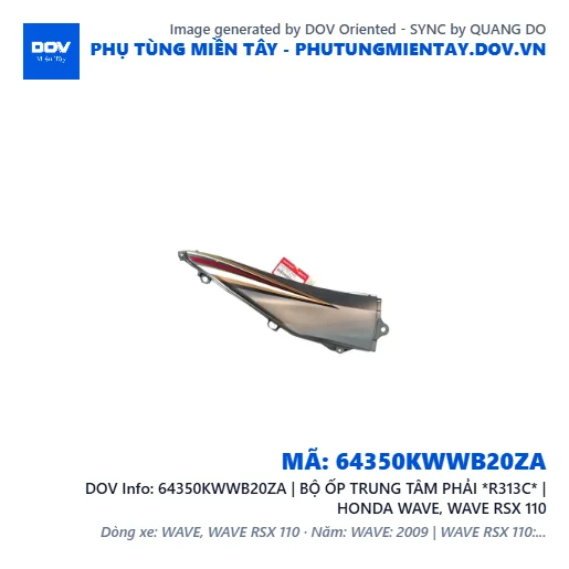 64350KWWB20ZA | BỘ ỐP TRUNG TÂM PHẢI *R313C* | HONDA WAVE, WAVE RSX 110 — 64350KWWB20ZA