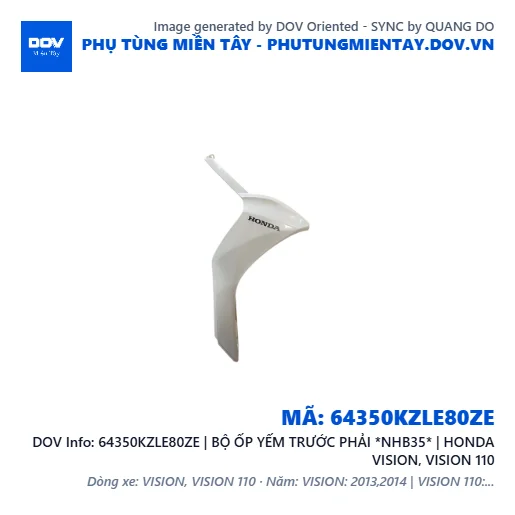 64350KZLE80ZE | BỘ ỐP YẾM TRƯỚC PHẢI *NHB35* | HONDA VISION, VISION 110 — 64350KZLE80ZE