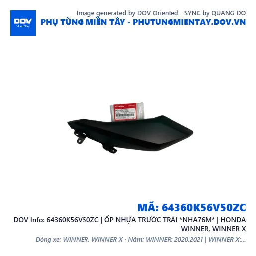 64360K56V50ZC | ỐP NHỰA TRƯỚC TRÁI *NHA76M* | HONDA WINNER, WINNER X — 64360K56V50ZC